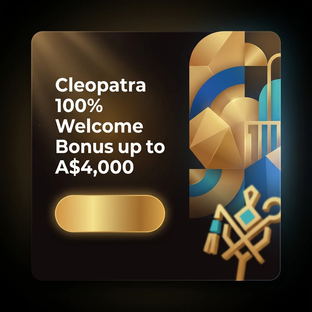 Cleopatra 100% Welcome Bonus up to A$4,000 Cleopatra 100% Welcome Bonus up to A$4,000